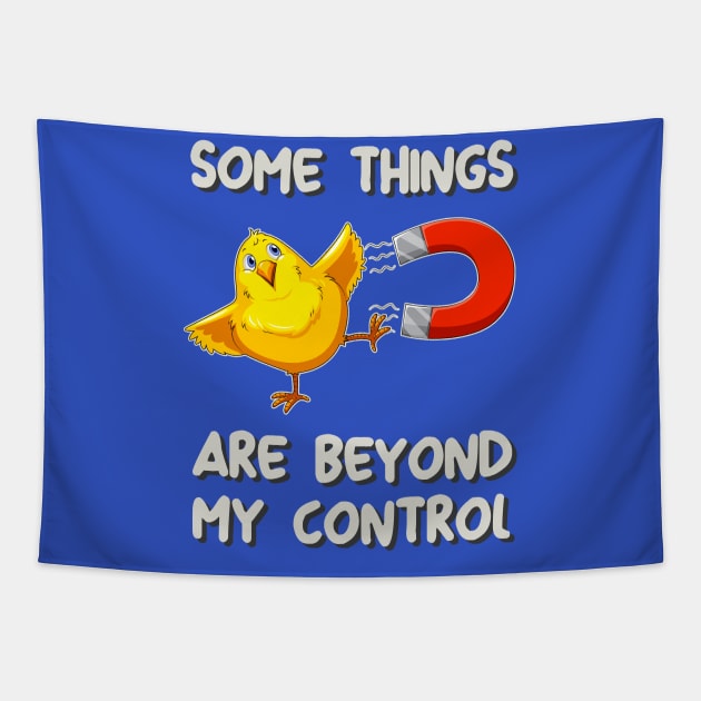 Some Things Are Beyond My Control - Chick Magnet Tapestry by OldTony