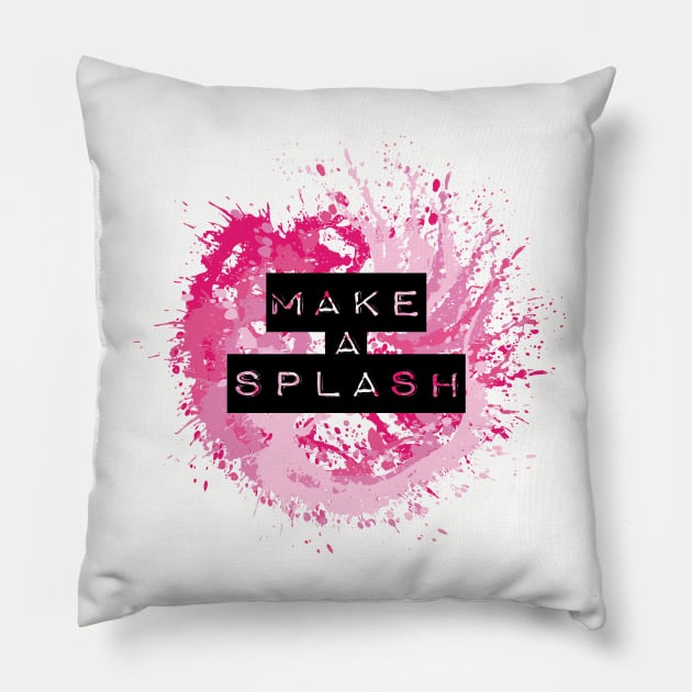 Make a splash quote Pillow by boobear_studio