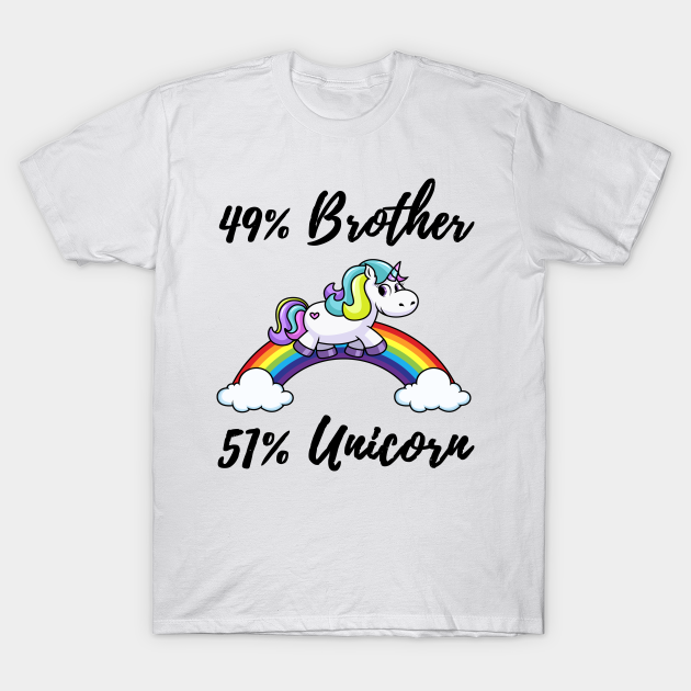 Discover 49% Brother 51% Unicorn - Funny Brother Gifts - T-Shirt