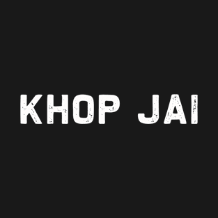 Khop Jai | Thank you Laotian meaning | Laos Thai gift T-Shirt