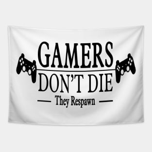 Gamers Dont  Die ! Tapestry