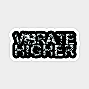 Vibrate Higher - Vegan Christmas Gifts 2023 Magnet