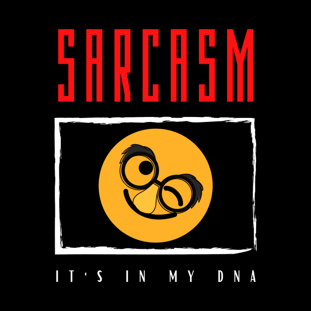 Sarcasm It's in my DNA minimalistic design by Digital Mag Store