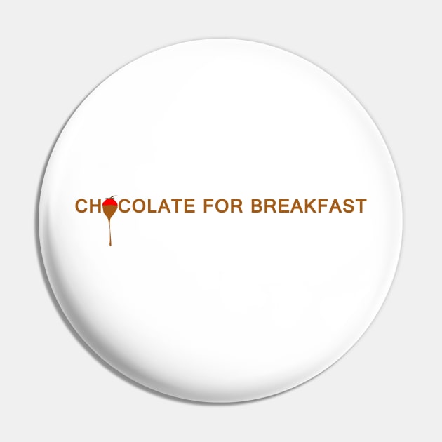 Chocolate for Breakfast Pin by Artstastic