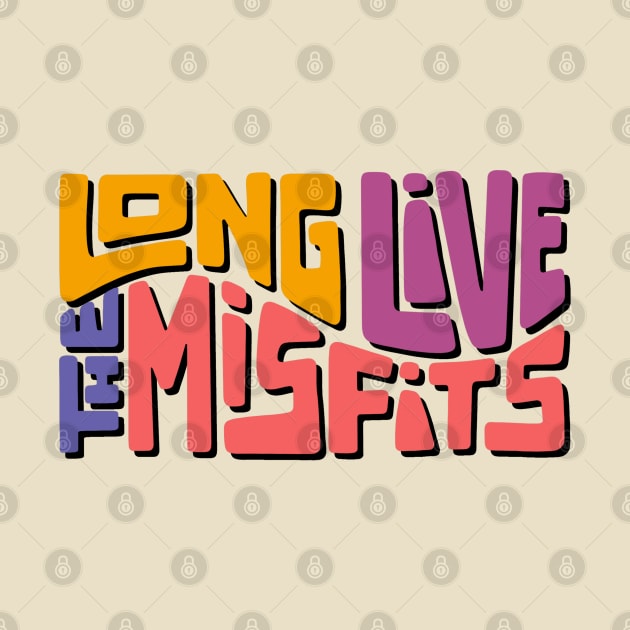 Long Live The Misfits Word Art by Slightly Unhinged