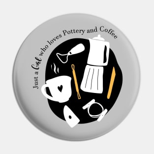 A girl who loves coffee and pottery Pin