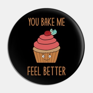 You Bake Me Feel Better Funny Baking Baker Pun Jokes Humor Pin