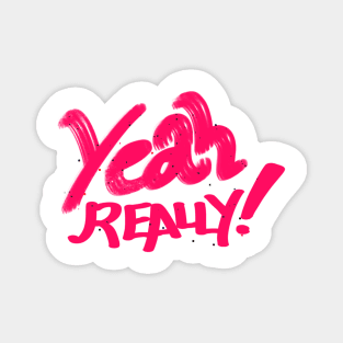 Yeah really magenta speckled t -shirt typography Magnet