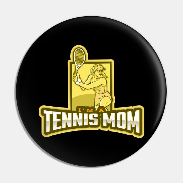 I'm a Tennis Mom Pin by poc98