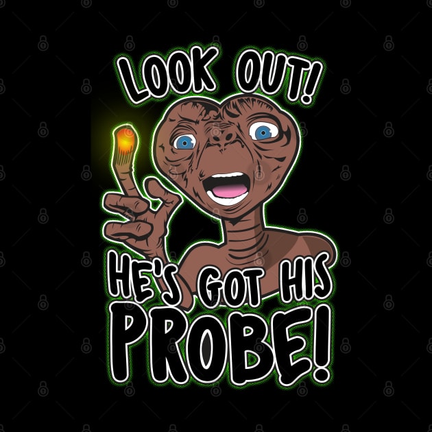 He's Got His Probe! by WhatProductionsBobcaygeon