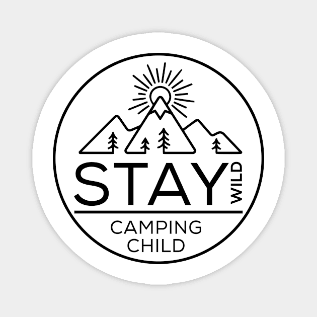 Stay wild Camping Child Magnet by anema