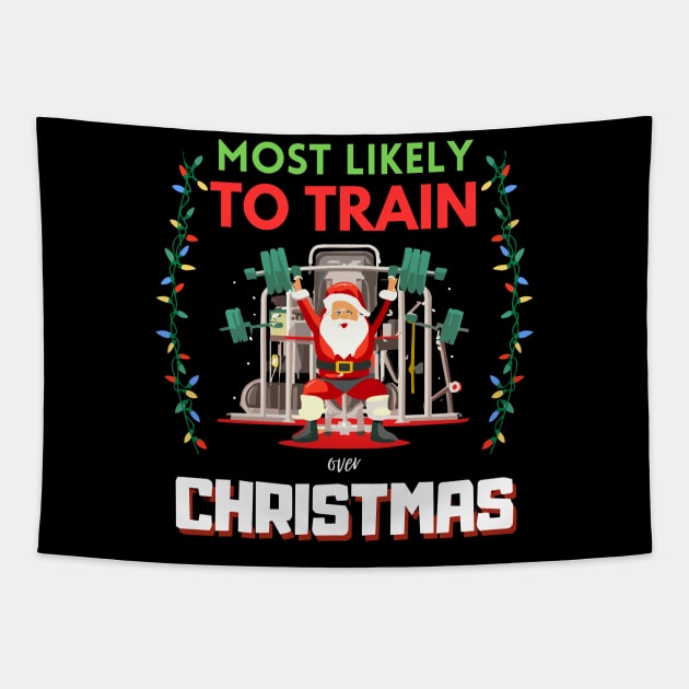 Most Likely to Train over Christmas T-Shirt Tapestry by BiPieZ