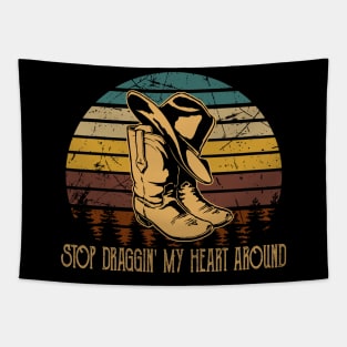 Stop Draggin' My Heart Around Cowboy Hat & Boot Tapestry