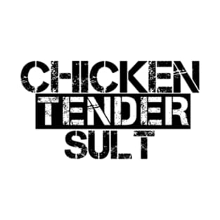 Chicken Tender Slut T-Shirt