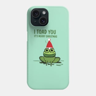 I toad you Phone Case