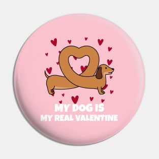 My Dog Is My Real Valentine Pin