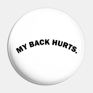 My back hurts funny text based design Pin