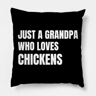 Just A Grandpa Who Loves Chickens Pillow