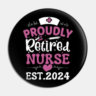 Proudly retired nurse 2024 Pin