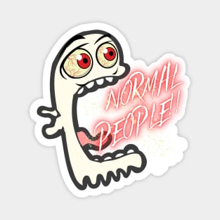 Normal People scare me Magnet