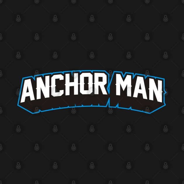 ANCHOR MAN by MUVE