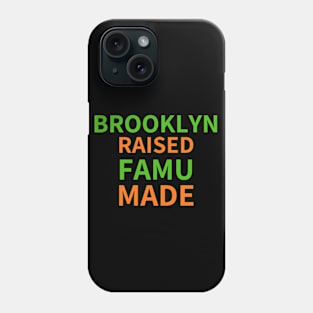 BROOKLYN RAISED FAMU MADE 3 Phone Case