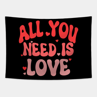 all you need is love valentine Tapestry