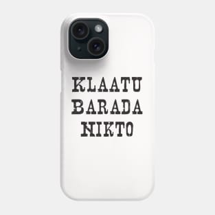 Klaatu Barada Nikto (I Am Gort) Phone Case