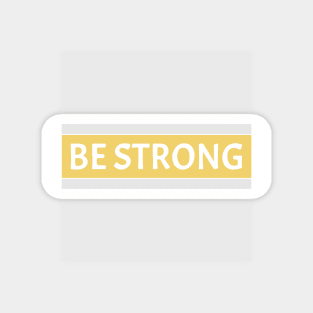 be strong Magnet