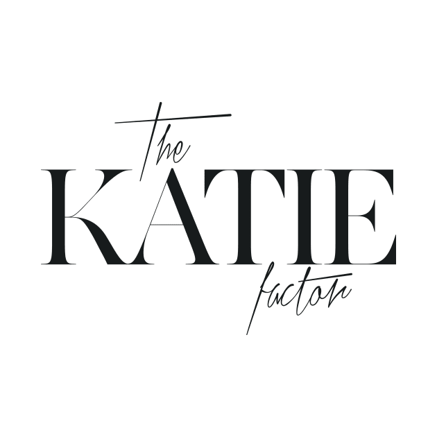 The Katie Factor by TheXFactor