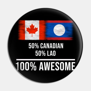 50% Canadian 50% Lao 100% Awesome - Gift for Lao Heritage From Laos Pin