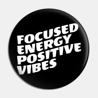 Focused Energy Positive Vibes Pin