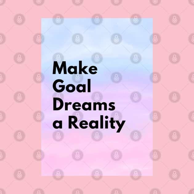 Make Goal Dreams a Reality by Cats Roar