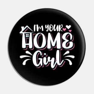 I'm Your Home Girl Realtor Pin