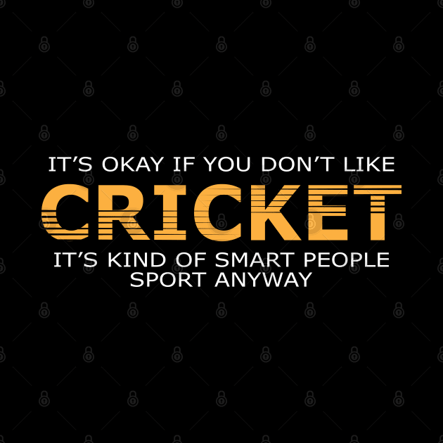 Cricket - Kind of smart people sport anyway by KC Happy Shop