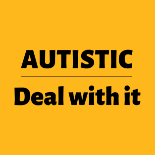 Autistic Deal With It T-Shirt