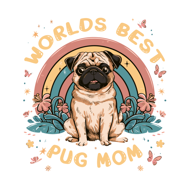 World's Best Pug Mom Colorful Rainbow and Flowers by Indigo Lake