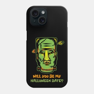 Will You Be My Halloween Date? - Frankenstein Phone Case