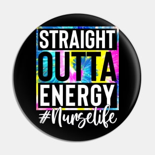 Nurse Life Straight Outta Energy Tie Dye Pin