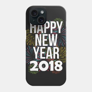 Happy New Year 2018 Phone Case