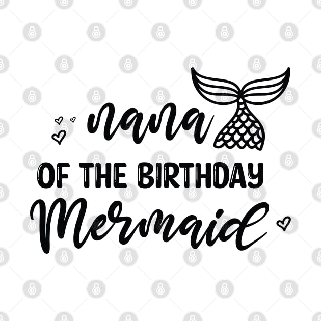 Cute Nana Mermaid Birthday - Funny Grandma of The Birthday Mermaid by WassilArt