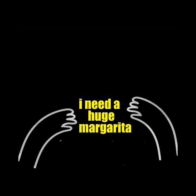 I need a huge margarita 2020 by yassinstore