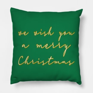 We Wish You A Merry Christmas Pillow