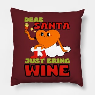 Dear Santa Just Bring Wine Pillow