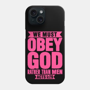 Acts 5:29 Phone Case