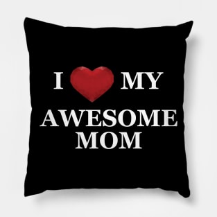 Son / Daughter - I love my Awesome mom Pillow