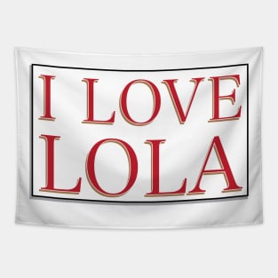 I LOVE LOLA Tapestry