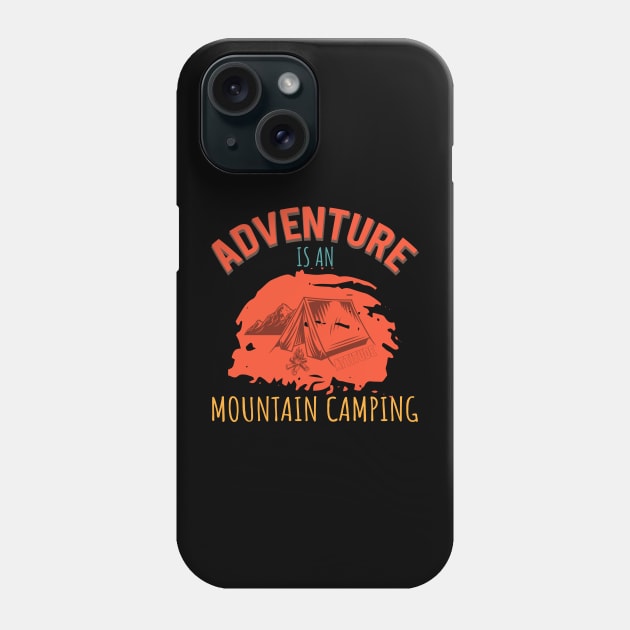 Adventure Is An Attitude Mountain Camping Phone Case by Creative Brain