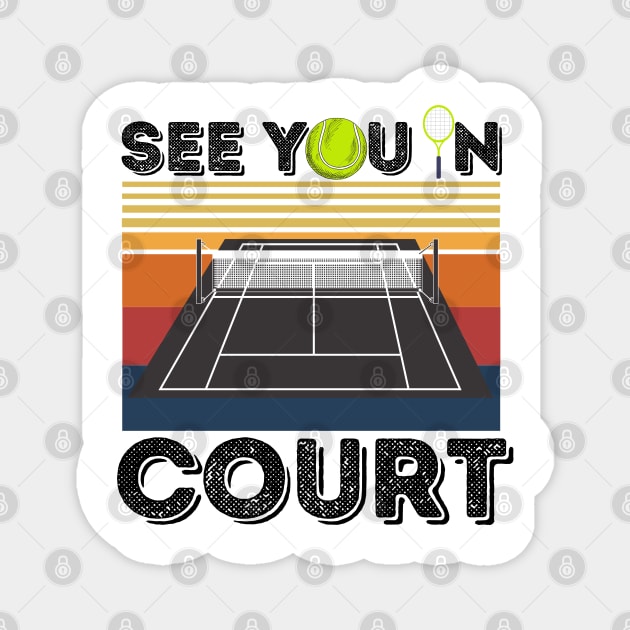 See You In Court Tennis Player Magnet by JustBeSatisfied