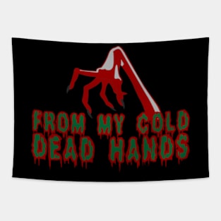 From My dead cold hands horror claw zombie gift shirt Tapestry